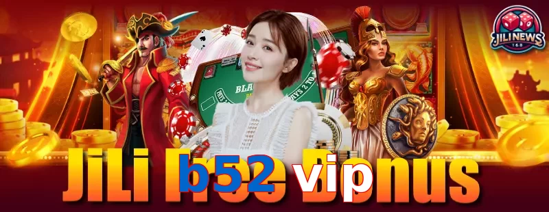 b52 vip
